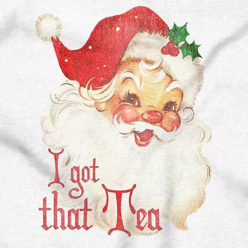 Christmas Santa I Got That Tea Hoodie Sweatshirt Women Men Brisco Brands