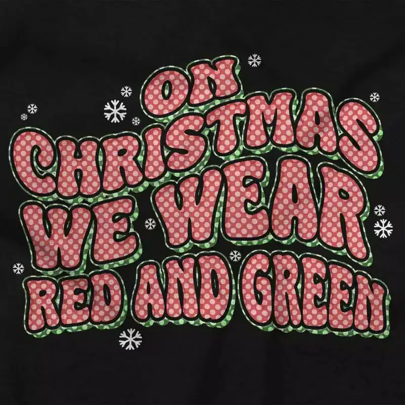 On Christmas We Wear Red and Green Hoodie Sweatshirt Women Men Brisco Brands