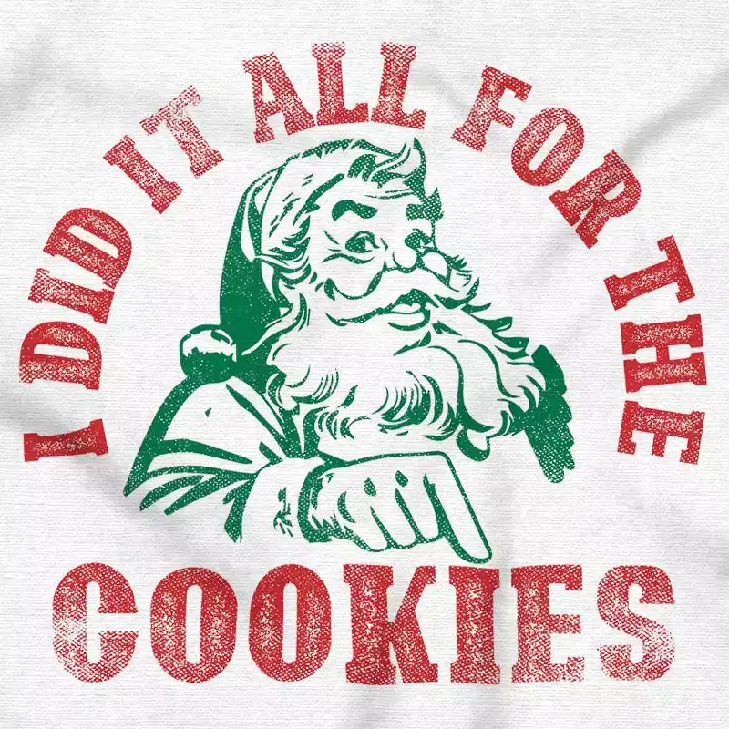 Christmas Do It For The Cookies Sweatshirt for Men or Women Brisco Brands